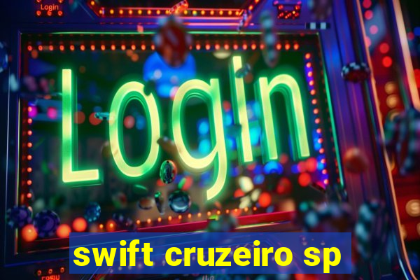 swift cruzeiro sp